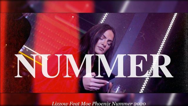 Lizzow Feat Moe Phoenix Nummer 2020 смотреть онлайн