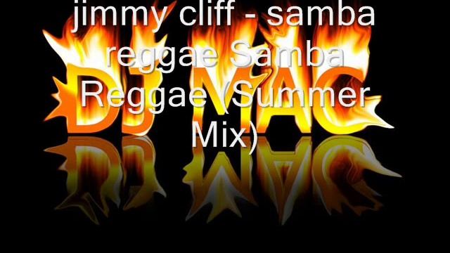 jimmy cliff - samba reggae Samba Reggae (Summer Mix) смотреть онлайн