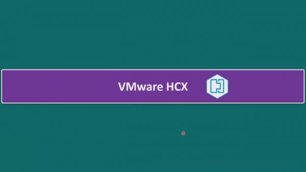 Exploring VMware HCX - Key Capabilities, Editions, and Real-world Use Cases