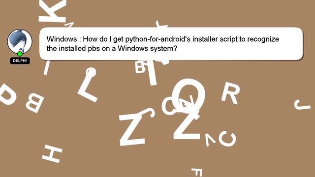 Windows : How do I get python-for-android's installer script to recognize the installed pbs on a Wi смотреть онлайн