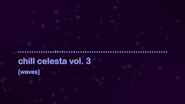 [waves] chill celesta music vol. 3 смотреть онлайн