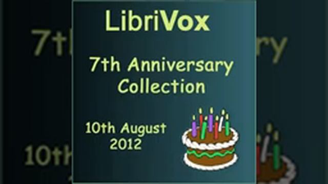 LibriVox 7th Anniversary Collection by VARIOUS read by Various Part 1/2 | Full Audio Book смотреть онлайн