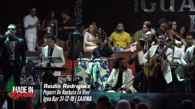 Raulin Rodriguez - Popurrí De Bachata (Igua Bar SAJOMA 31-12-2019) смотреть онлайн