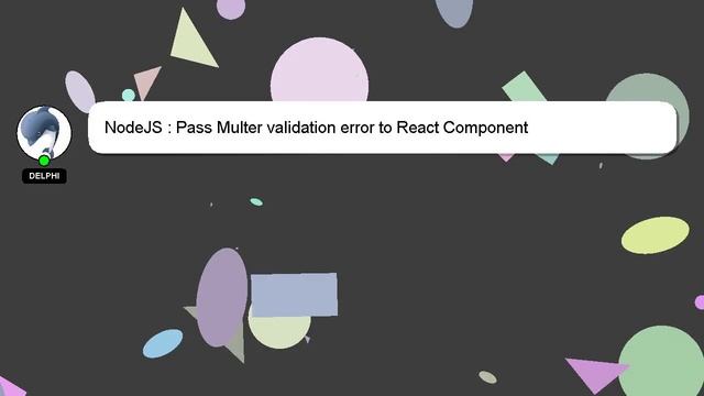 NodeJS : Pass Multer validation error to React Component смотреть онлайн
