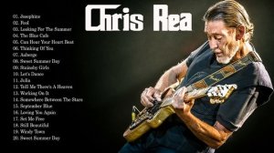 Chris Rea Greatest Hits Full Album | Chris Rea Playlist 2022 | Top 20 Songs Of Chris Rea