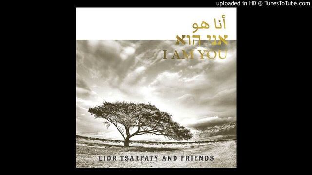 Lior Tsarfaty & Friends, track one from "I Am You" project, featuring Patti Cathcart and Mira Awad смотреть онлайн