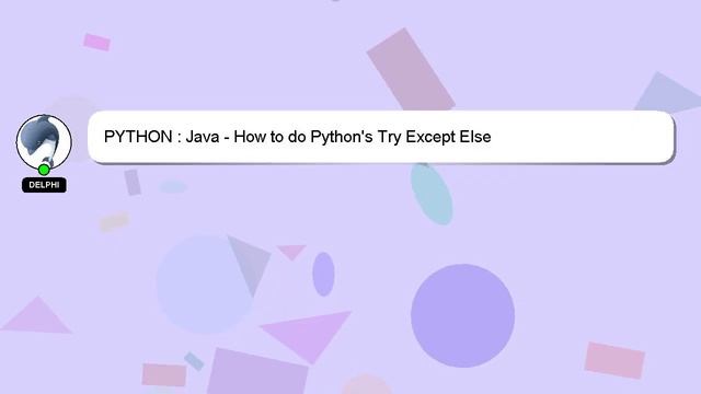 PYTHON : Java - How to do Python's Try Except Else смотреть онлайн