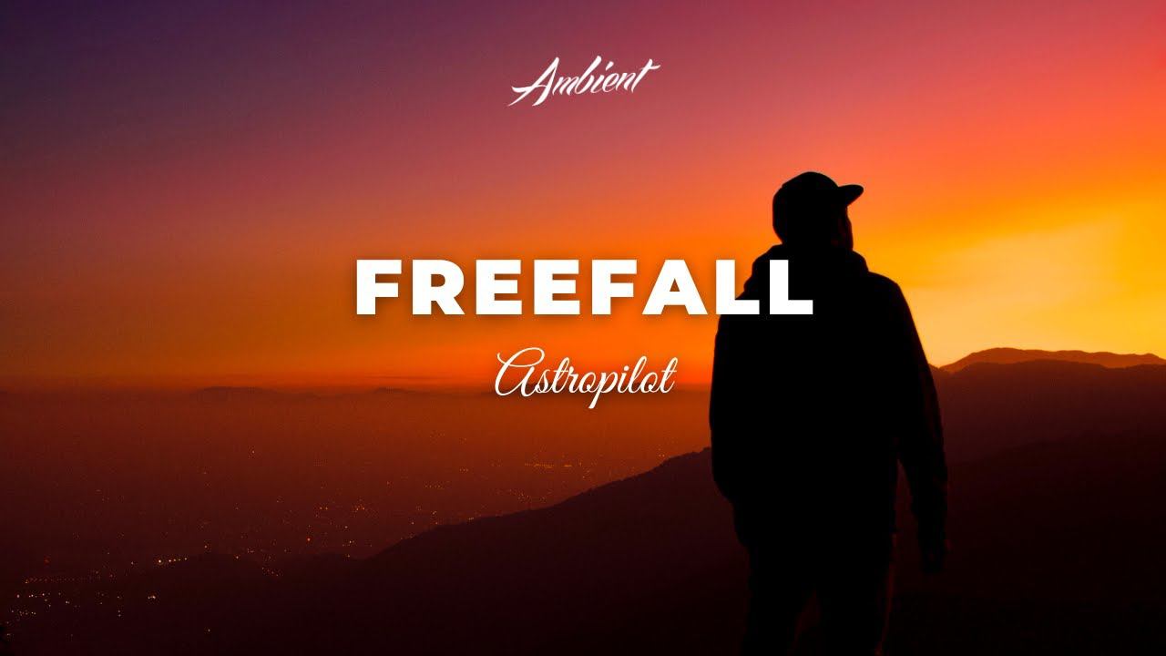 Astropilot - Freefall [ambient drone atmospheric] смотреть онлайн