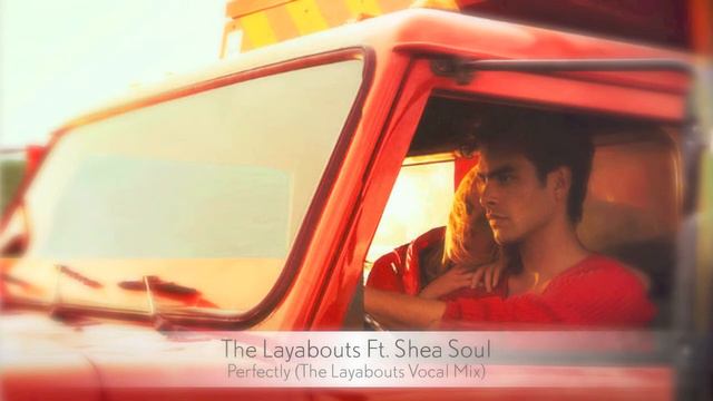 The Layabouts Ft. Shea Soul - Perfectly (The Layabouts Vocal Mix) смотреть онлайн