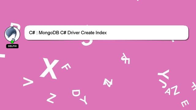 C# : MongoDB C# Driver Create Index смотреть онлайн