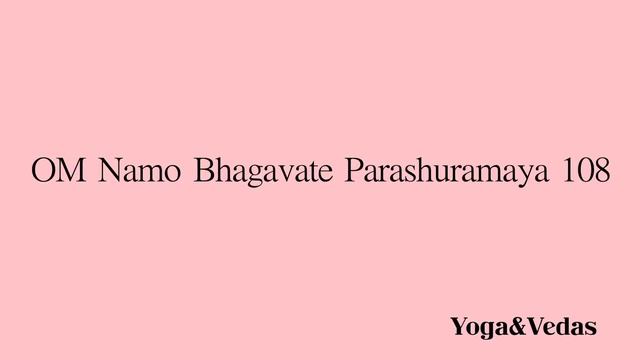 Мантра Венери Om Namo Bhagavate Parashuramaya (108 разів) смотреть онлайн