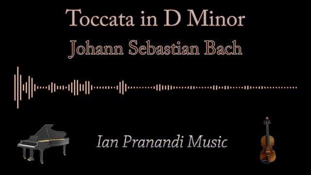 Toccata in D Minor - Johann Sebastian Bach (Piano + Violin) смотреть онлайн