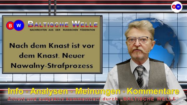 Nach dem Knast ist vor dem Knast. Neuer Nawalny-Strafprozess