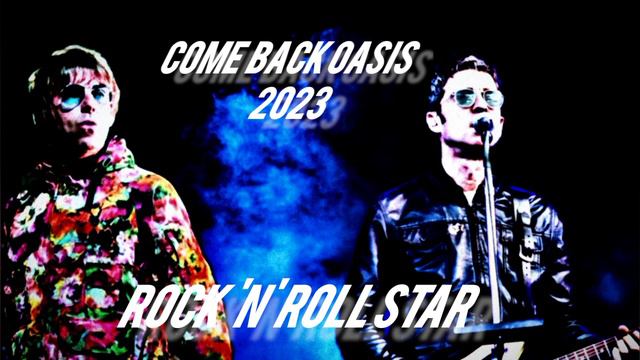 OASIS RETURN - ROCK 'N' ROLL STAR 2023 (LIAM AND NOEL GALLAGHER) Fanmade. смотреть онлайн