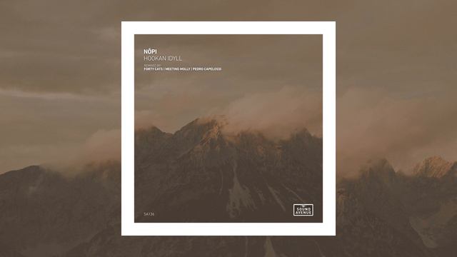 Nōpi - Hookan Idyll (Pedro Capelossi Deep Interpretation) [Sound Avenue] смотреть онлайн