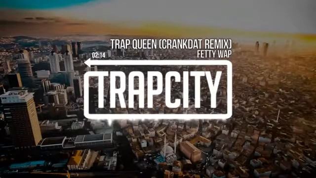 Trap Queen - Fetty Wap (Trap City Remix) смотреть онлайн