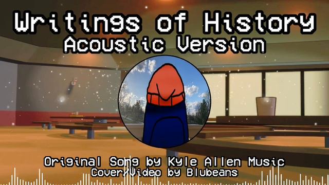 AMONG US SONG | Writings Of History - [Acoustic Version] смотреть онлайн