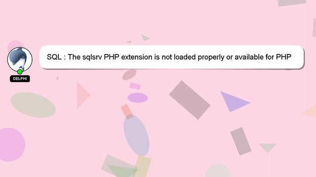 SQL : The sqlsrv PHP extension is not loaded properly or available for PHP to use смотреть онлайн