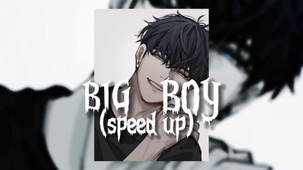 Big boy (speed up) #bigboy#speedup