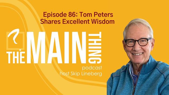 Ep. 86 - Tom Peters Shares Excellent Wisdom смотреть онлайн