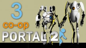 Portal 2 - Кооператив - Прохождение игры на русском [#3] | PC (2014 г.)
