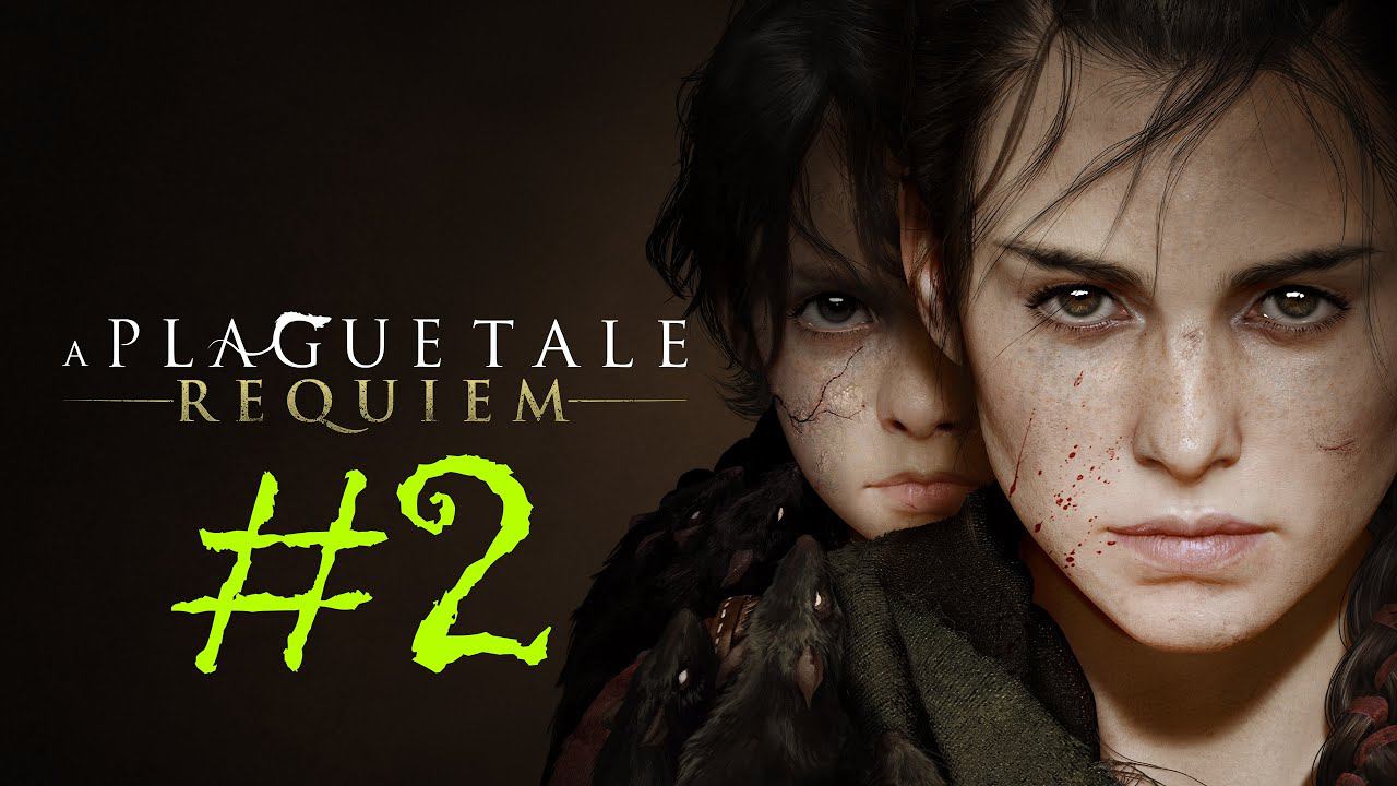 A Plague Tale: Requiem | Прохождение #2 | (PC) смотреть онлайн