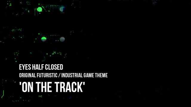 On The Track (Futuristic & Industrial Game Music) смотреть онлайн