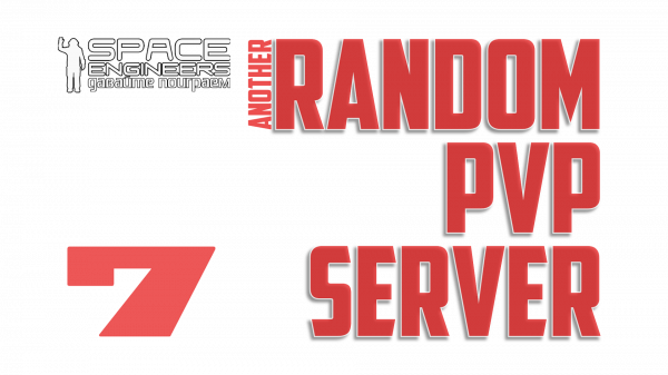#07: Space Engineers Random PVP Server (Cassiopeia)