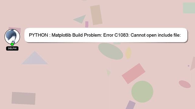 PYTHON : Matplotlib Build Problem: Error C1083: Cannot open include file: 'ft2build.h' смотреть онлайн