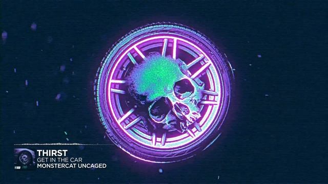 THIRST - GET IN THE CAR [Monstercat Release] смотреть онлайн