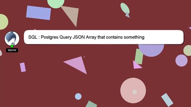 SQL : Postgres Query JSON Array that contains something смотреть онлайн