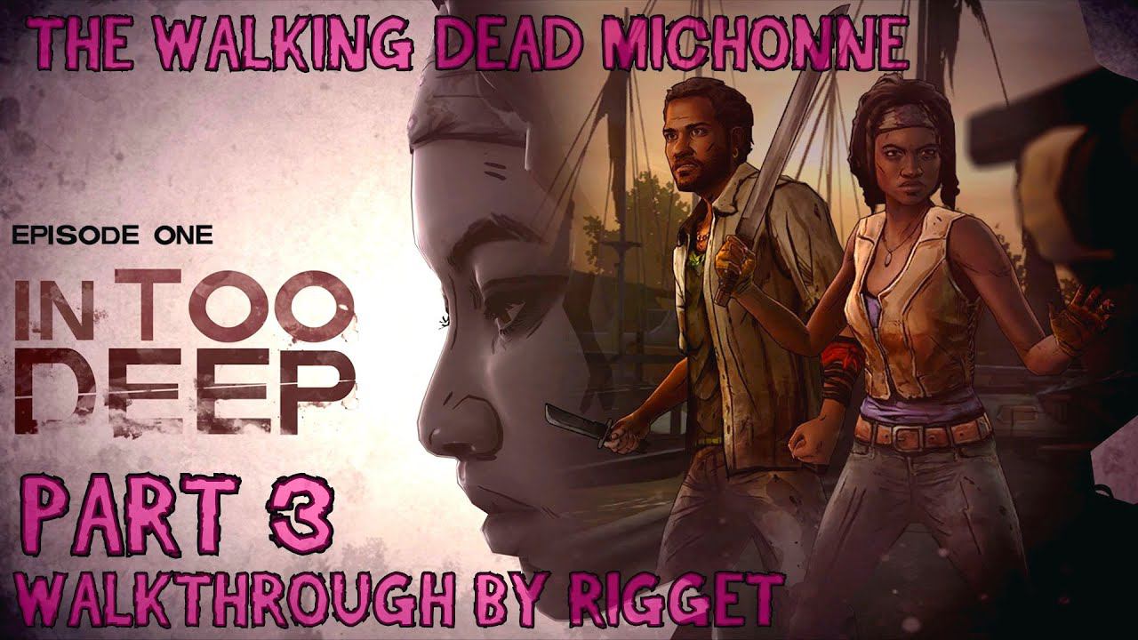The Walking Dead Michonne Прохождение Часть 3 "Никакого убежища" смотреть онлайн