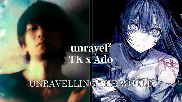 TK From Ling Tosite Sigure X Ado - Unravel² (with Lyrics)