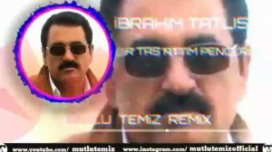 Bir taş attım pencer İbrahim Tatlıses. Remix .