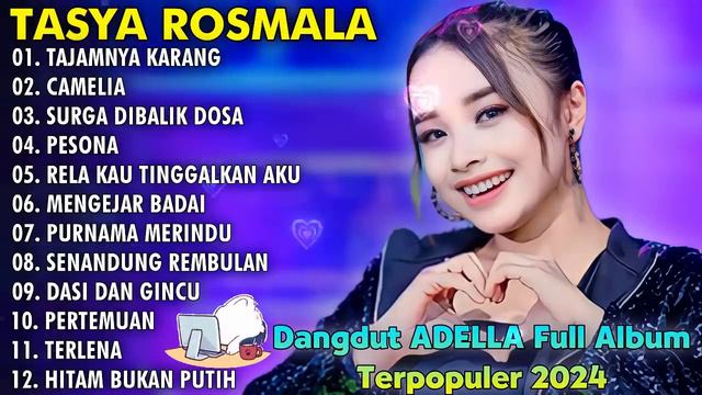 TAJAMNYA KARANG,CAMELIA,SURGA DIBALIK DOSA | TASYA ROSMALA TERBARU TERPOPULER FULL ALBUM ADELLA 202 смотреть онлайн