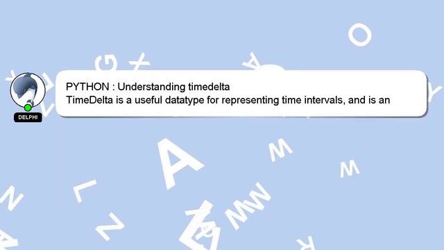 PYTHON : Understanding timedelta смотреть онлайн