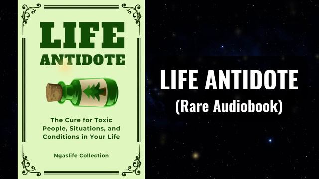 Life Antidote - The Cure for Toxic Situations, People, and Conditions in Your Life Audiobook смотреть онлайн