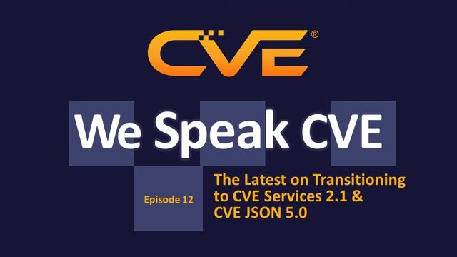 Podcast – The Latest on Transitioning to CVE Services 2.1 & CVE JSON 5.0 смотреть онлайн