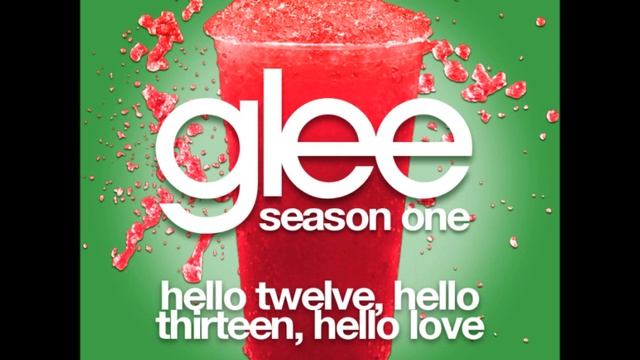 Glee - Hello 12 Hello 13 Hello Love (DOWNLOAD MP3+LYRICS) смотреть онлайн