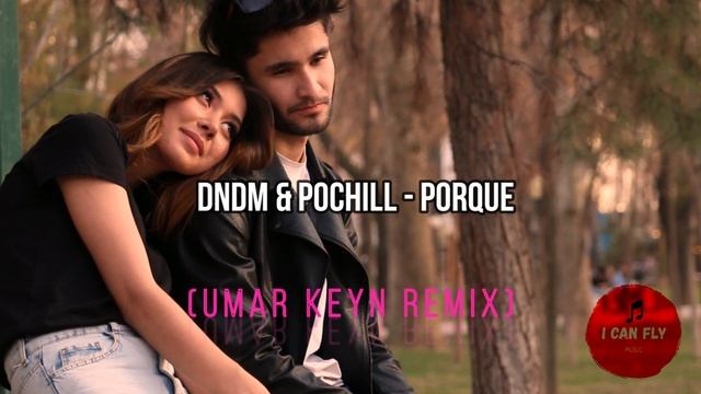 DNDM & Pochill - Porque (Umar Keyn Remix)-1