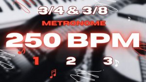 250 BPM - 3/4 & 3/8 Metronome