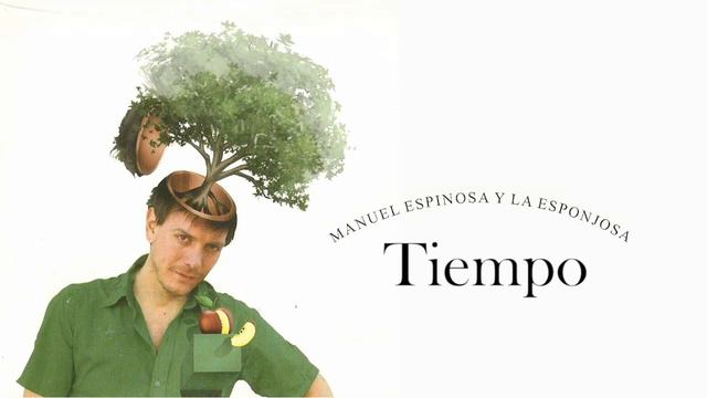 Tiempo - Manuel Espinosa y La Esponjosa (2007) смотреть онлайн