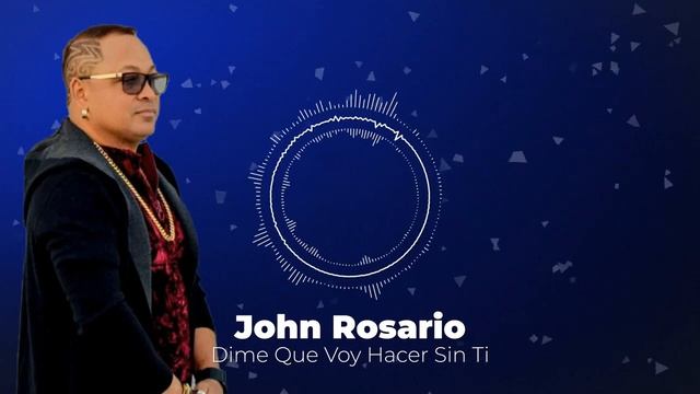 John Rosario - Dime Que Voy Hacer Sin Ti смотреть онлайн