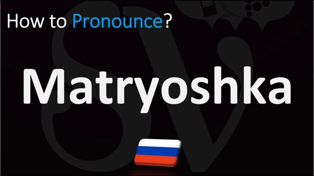 How to Pronounce Matryoshka (CORRECTLY) смотреть онлайн