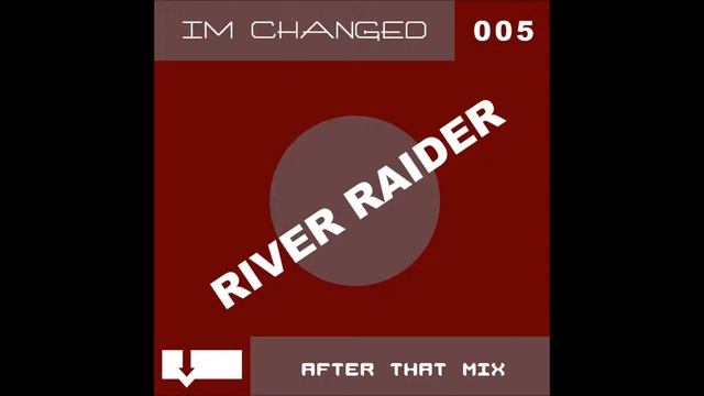 River Raider - I'm Changed USR005 смотреть онлайн