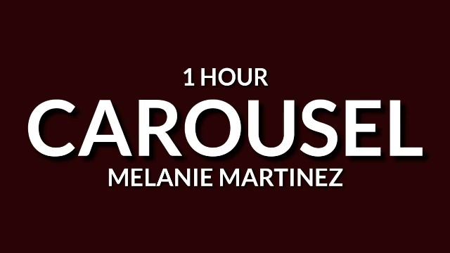 Melanie Martinez - Carousel [1 Hour] But you already bought a ticket And there's no turning back no смотреть онлайн