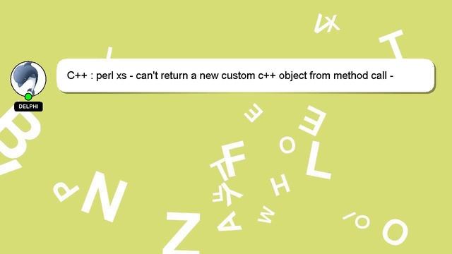 C++ : perl xs - can't return a new custom c++ object from method call - returns scalar value instea смотреть онлайн
