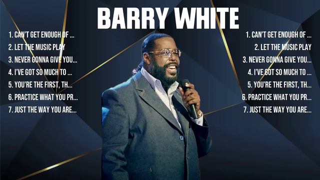 Barry White The Best Music Of All Time ▶️ Full Album ▶️ Top 10 Hits Collection