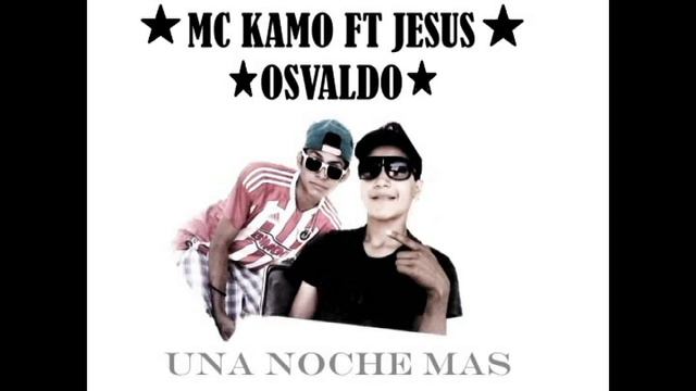 Mc Kamo-una noche mas 2015 смотреть онлайн