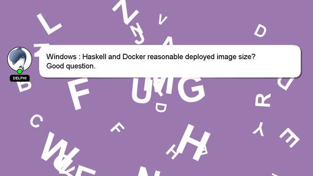 Windows : Haskell and Docker reasonable deployed image size? смотреть онлайн